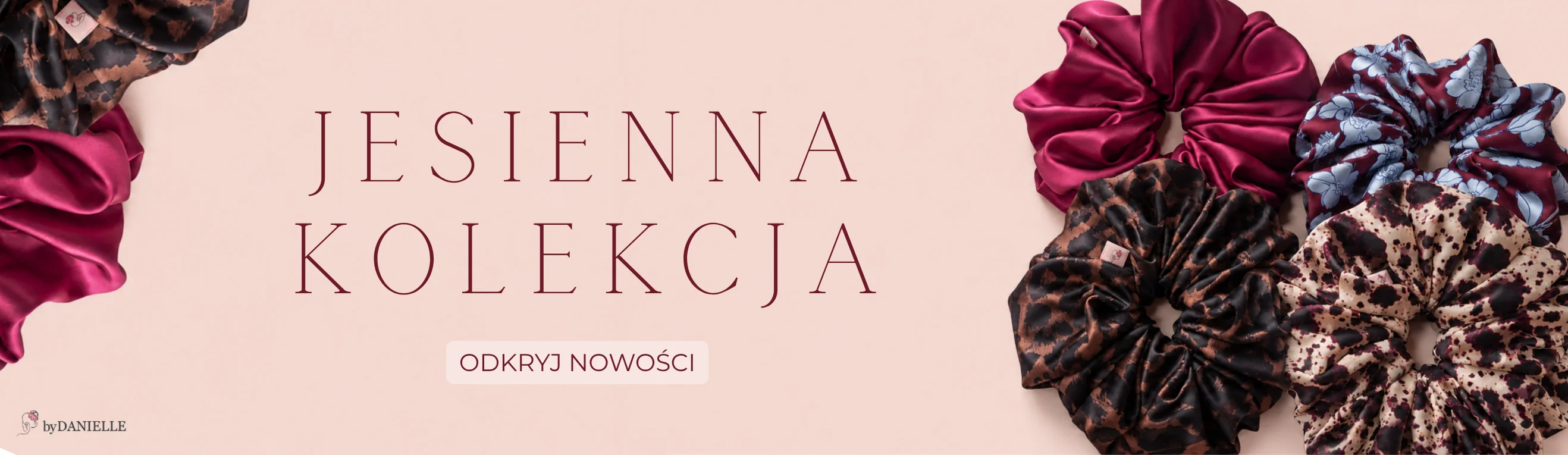 Sprawdź 1 drop naszej nowej jesiennej kolekcji! Nie przegap i zamów już dziś! BY DANIELLE SPÓŁKA Z OGRANICZONĄ ODPOWIEDZIALNOŚCIĄ 